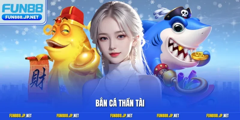 Bắn cá thần tài