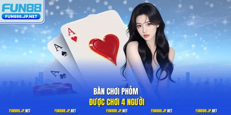 Bàn chơi phỏm được chơi 4 người
