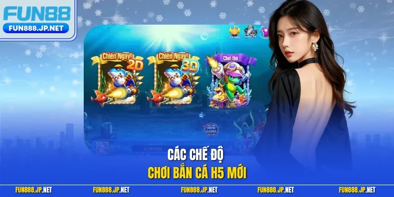 Các chế độ chơi bắn cá H5 mới