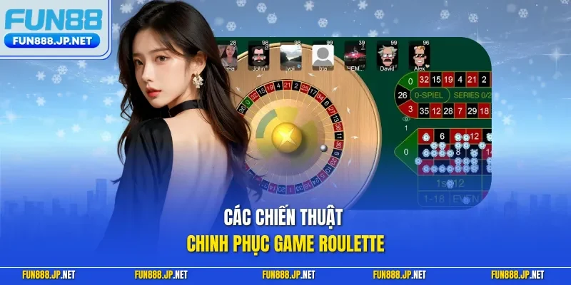 Các chiến thuật chinh phục game Roulette