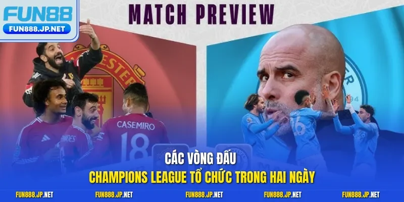 Các vòng đấu Champions League tổ chức trong hai ngày 