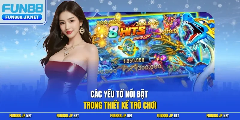 Các yếu tố nổi bật trong thiết kế trò chơi