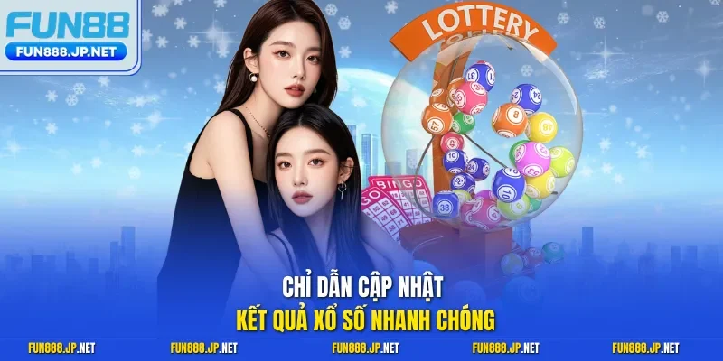 Chỉ dẫn cập nhật kết quả xổ số nhanh chóng