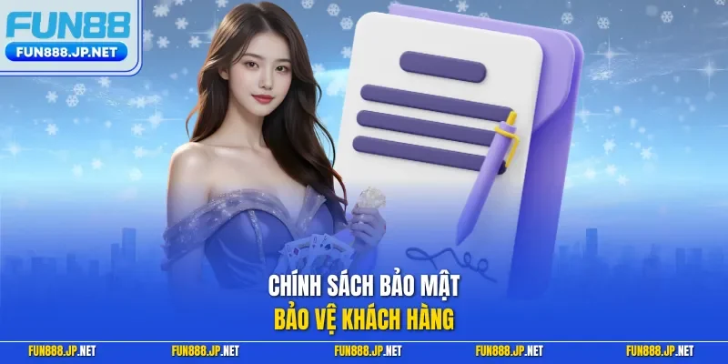 Chính sách bảo mật bảo vệ khách hàng