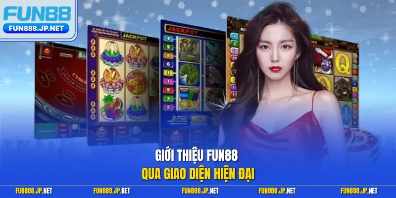 Giới thiệu FUN88 qua giao diện hiện đại 
