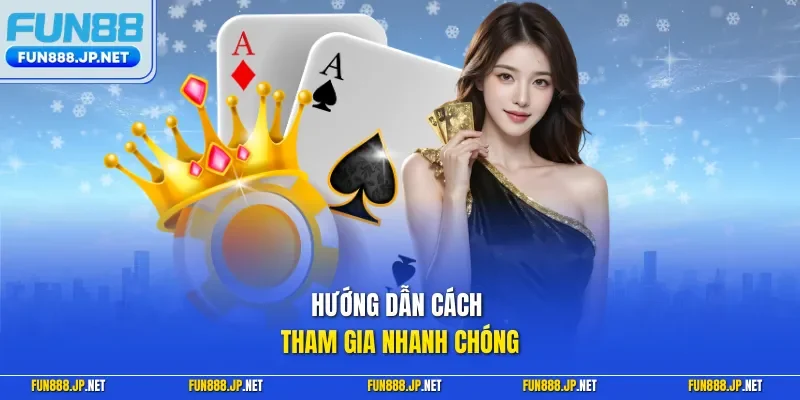 Hướng dẫn cách tham gia nhanh chóng