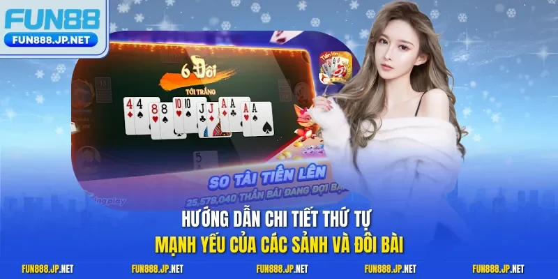 Hướng dẫn chi tiết thứ tự mạnh yếu của các sảnh và đôi bài