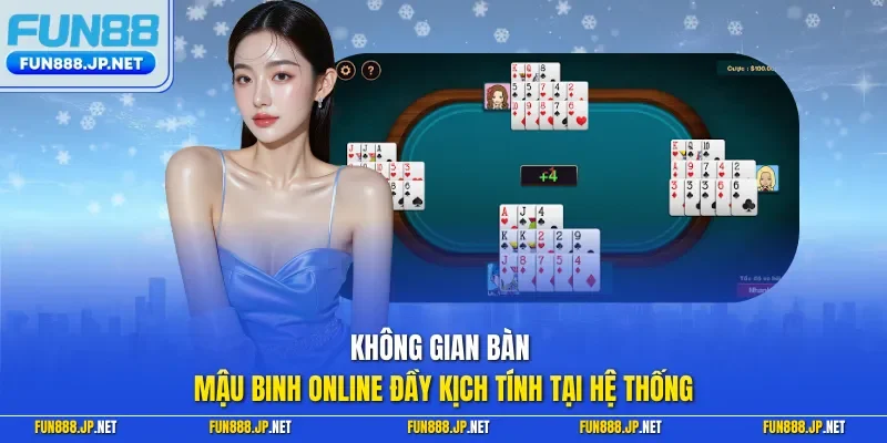 Không gian bàn Mậu Binh online đầy kịch tính tại hệ thống