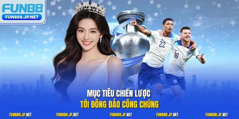 Mục tiêu chiến lược tới đông đảo công chúng