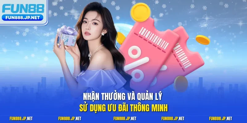 Nhận thưởng và quản lý sử dụng ưu đãi thông minh