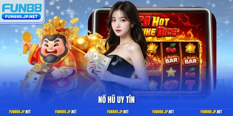 Nổ hũ uy tín