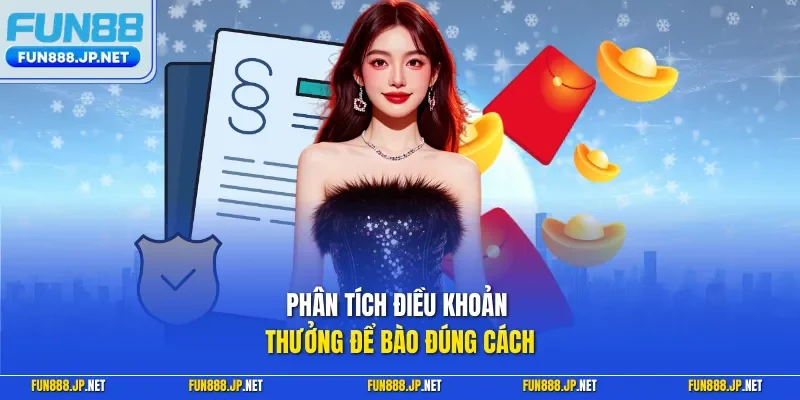 Phân tích điều khoản thưởng để bào đúng cách