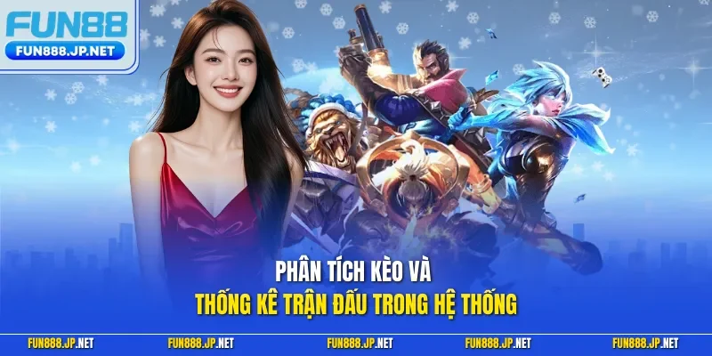 Phân tích kèo và thống kê trận đấu trong hệ thống 