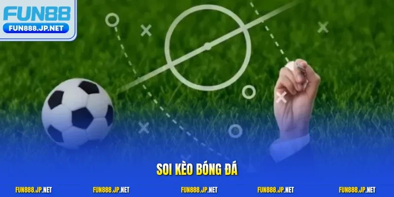 Soi kèo bóng đá