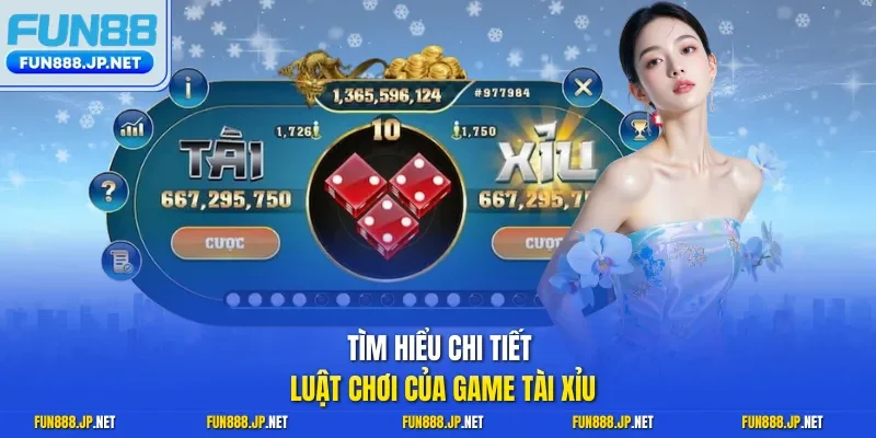 Tìm hiểu chi tiết luật chơi của game Tài Xỉu