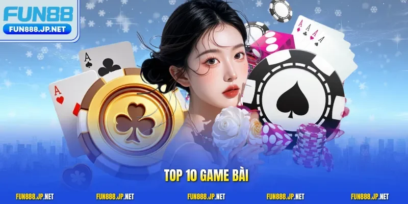 Top 10 game bài