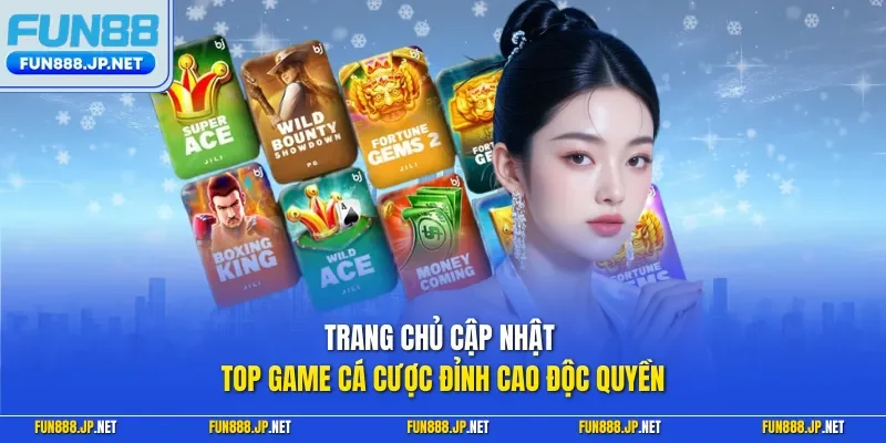 Trang chủ cập nhật top game cá cược đỉnh cao độc quyền