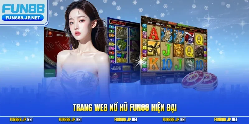 Trang web nổ hũ FUN88 hiện đại