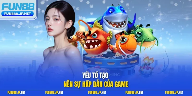 Yếu tố tạo nên sự hấp dẫn của game